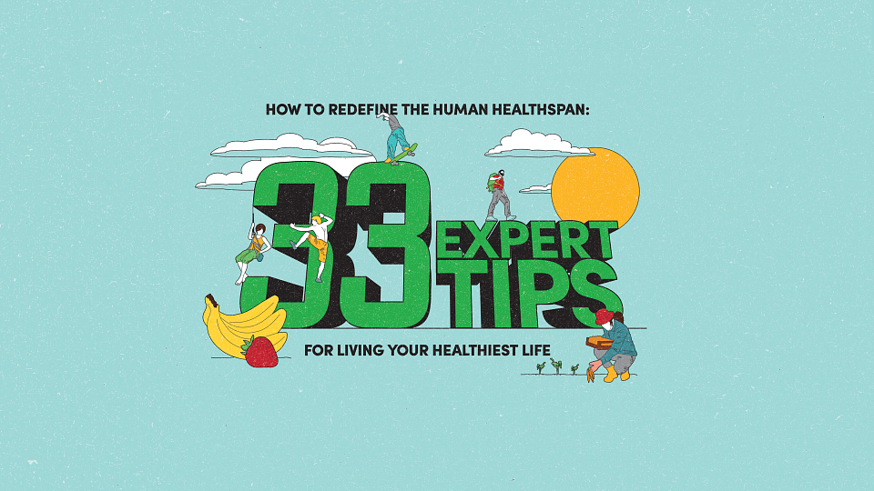 33 Expert Tips for Living your Healthiest Life